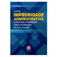 A LEI DE IMPROBIDADE ADMINISTRATIVA