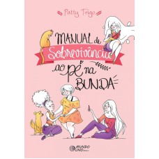 MANUAL DE SOBREVIVÊNCIA AO PÉ NA BUNDA