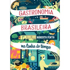 GASTRONOMIA BRASILEIRA NA LINHA DO TEMPO