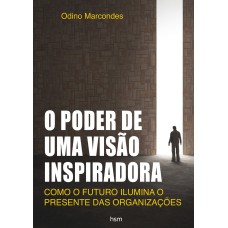 O PODER DE UMA VISÃO INSPIRADORA