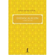 DIDASCALICON - A ARTE DE LER