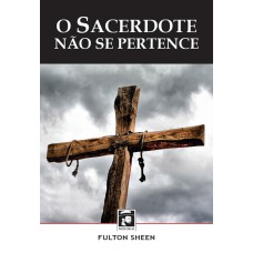 SACERDOTE NÃO SE PERTENCE, O