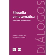 Filosofia e matemática - Sobre lógica, número e prova