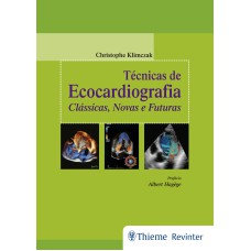 TÉCNICAS DE ECOCARDIOGRAFIA: CLÁSSICAS, NOVAS E FUTURAS