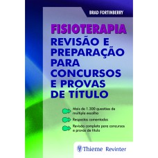 FISIOTERAPIA: REVISÃO E PREPARAÇÃO PARA CONCURSOS E PROVAS DE TÍTULO