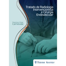 TRATADO DE RADIOLOGIA INTERVENCIONISTA E CIRURGIA ENDOVASCULAR