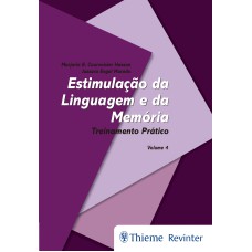 ESTIMULAÇÃO DA LINGUAGEM E DA MEMÓRIA - VOLUME 4: TREINAMENTO PRÁTICO