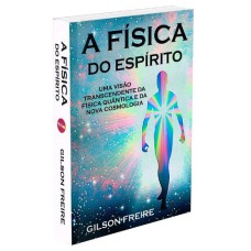 FÍSICA DO ESPÍRITO (A)