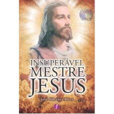 INSUPERÁVEL MESTRE JESUS