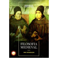 FILOSOFIA MEDIEVAL - UMA INTRODUÇÃO