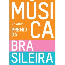 25 ANOS - PRÊMIO DA MÚSICA BRASILEIRA