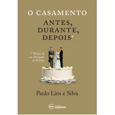 O CASAMENTO - ANTES, DURANTE, DEPOIS