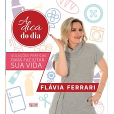 A DICA DO DIA: SOLUÇÕES PRÁTICAS PARA FACILITAR SUA VIDA