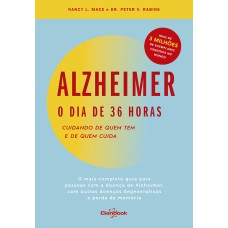 ALZHEIMER: O DIA DE 36 HORAS - CUIDANDO DE QUEM TEM E DE QUEM CUIDA