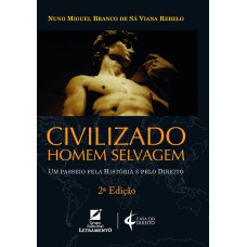 CIVILIZADO HOMEM SELVAGEM - UM PASSEIO PELA HISTÓRIA E PELO DIREITO