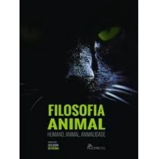 FILOSOFIA ANIMAL - HUMANO, ANIMAL, ANIMALIDADE