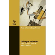 DIÁLOGOS APÓCRIFOS - SOBRE EDUCAÇÃO ENSINO DE LÍNGUA E LITERATURA