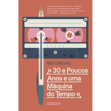 30 E POUCOS ANOS E UMA MÁQUINA DO TEMPO