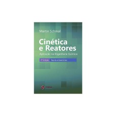 CINÉTICA E REATORES: APLICAÇÃO NA ENGENHARIA QUÍMICA