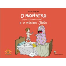 O MONSTRO (NEM TÃO MONSTRUOSO) E O MENINO JOÃO