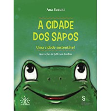 A CIDADE DOS SAPOS - UMA CIDADE SUSTENTÁVEL