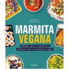 MARMITA VEGANA - RÁPIDA, FÁCIL, ACESSÍVEL A QUALQUER HORA E EM QUALQUER LUGAR