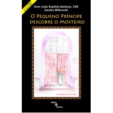 PEQUENO PRINCIPE DESCOBRE O MOSTEIRO, O