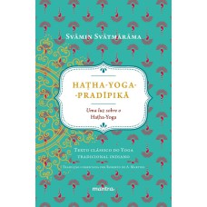 HA?HA-YOGA-PRADIPIKA - UMA LUZ SOBRE O HATHA-YOGA