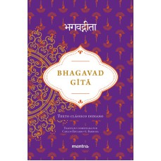 BHAGAVAD GITA - TEXTO CLÁSSICO INDIANO