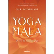 YOGA MALA - O LIVRO DO ASHTANGA YOGA