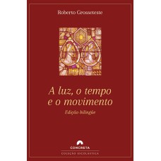 A LUZ, O TEMPO E O MOVIMENTO - EDIÇÃO BILÍNGÜE