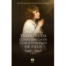 TRATADO DA CONFORMIDADE COM A VONTADE DE DEUS