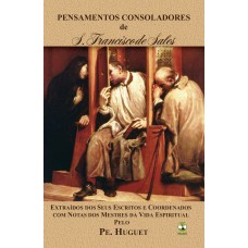 PENSAMENTOS CONSOLADORES DE SÃO FRANCISCO DE SALES