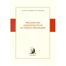 PRECEDENTES ADMINISTRATIVOS NO DIREITO BRASILEIRO