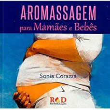 AROMASSAGEM PARA MAMÃES E BEBES