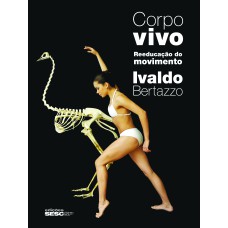 CORPO VIVO: REEDUCAÇÃO DO MOVIMENTO