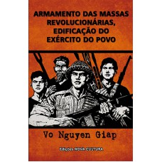 Armamento das Massas Revolucionárias - EDIFICAÇÃO DO EXÉRCITO DO POVO