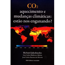 CO2 AQUECIMENTO E MUDANÇAS CLIMÁTICAS ESTÃO NOS ENGANANDO