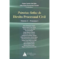 PRIMEIRAS LINHAS DE DIREITO PROCESSUAL CIVIL - PROCESSO I - VOLUME 02