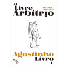 O LIVRE ARBÍTRIO - LIVRO 1