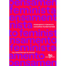 PENSAMENTO FEMINISTA: CONCEITOS FUNDAMENTAIS