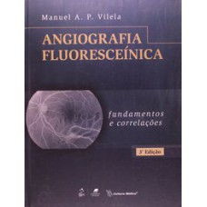 ANGIOGRAFIA FLUORESCEÍNICA - FUNDAMENTOS E CORRELAÇÕES