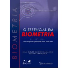 O ESSENCIAL EM BIOMETRIA - UMA RESPOSTA APROPRIADA PARA CADA CASO