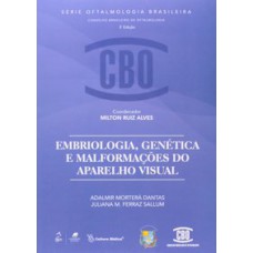 COLEÇÃO CBO - EMBRIOLOGIA, GENÉTICA E MALFORMAÇÕES DO APARELHO VISUAL