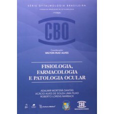 COLEÇÃO CBO - FISIOLOGIA, FARMACOLOGIA E PATOLOGIA OCULAR