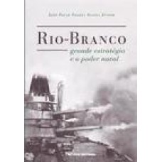 RIO BRANCO - SUA VIDA, SUA OBRA