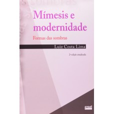 MIMESIS E MODERNIDADE: FORMAS DAS SOMBRAS - FORMAS DAS SOMBRAS