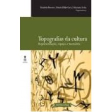 TOPOGRAFIAS DA CULTURA - REPRESENTACAO, ESPACO E MEMORIA - COL. INVENCAO