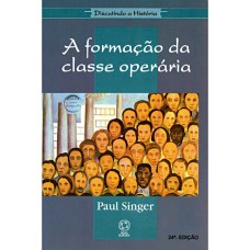 A FORMAÇÃO DA CLASSE OPERÁRIA