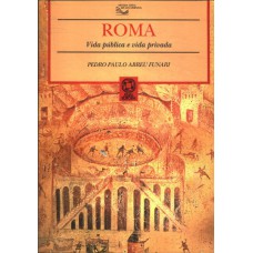 ROMA: VIDA PÚBLICA E VIDA PRIVADA